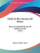 Guide To The Literature Of Botany