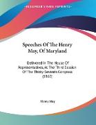 Speeches Of The Henry May, Of Maryland
