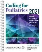 Coding for Pediatrics 2021: A Manual for Pediatric Documentation and Payment
