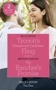 Tycoon's Unexpected Caribbean Fling / The Rancher's Promise