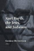 Karl Barth, the Jews, and Judaism