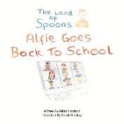 The Land of Spoons: Alfie Goes Back to School Volume 4