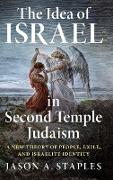 The Idea of Israel in Second Temple Judaism