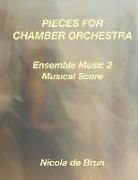 Pieces for Camber Orchestra: Ensemble Music 2