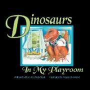 Dinosaurs In My Playroom