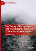 The Theory of Recognition and Multicultural Policies in Colombia and New Zealand