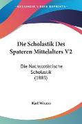 Die Scholastik Des Spateren Mittelalters V2