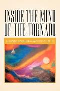 Inside The Mind Of The Tornado