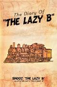 The Diary Of ''The Lazy B''