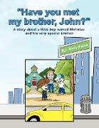 Have you met my brother, John?