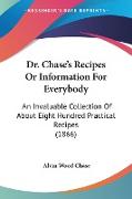 Dr. Chase's Recipes Or Information For Everybody