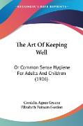 The Art Of Keeping Well