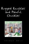 Rugged Nuckles and Painful Chuckles