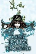 The Sea Fairies by L. Frank Baum, Fiction, Fantasy, Fairy Tales, Folk Tales, Legends & Mythology