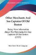 Other Merchants And Sea Captains Of Old Boston