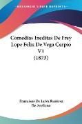 Comedias Ineditas De Frey Lope Felix De Vega Carpio V1 (1873)