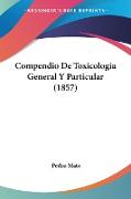 Compendio De Toxicologia General Y Particular (1857)