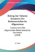 Beitrag Zur Naheren Kenntniss Der Rentenanstalten Im Allgemeinen