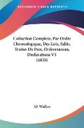 Collection Complete, Par Ordre Chronologique, Des Lois, Edits, Traites De Paix, Ordonnances, Declarations V1 (1835)