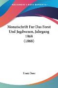 Monatschrift Fur Das Forst Und Jagdwesen, Jahrgang 1868 (1868)