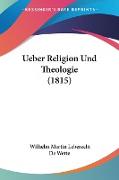Ueber Religion Und Theologie (1815)