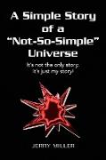 A Simple Story of a "Not-So-Simple" Universe