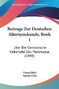 Beitrage Zur Deutschen Altertumskunde, Book 1
