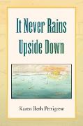 It Never Rains Upside Down