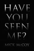 Have You Seen Me?