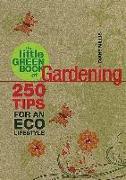 The Little Green Book of Gardening: 250 Tips for an Eco Lifestyle