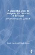 A Leadership Guide to Navigating the Unknown in Education