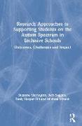 Research Approaches to Supporting Students on the Autism Spectrum in Inclusive Schools