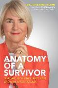 Anatomy of a Survivor: Building Resilience, Grit, and Growth After Trauma
