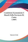 Condizioni Economiche E Morali Della Provincia Di Como (1869)