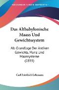 Das Altbabylonische Maass Und Gewichtssystem