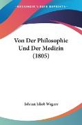 Von Der Philosophie Und Der Medizin (1805)