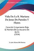 Vida De La B. Mariana De Jesus De Paredes Y Flores