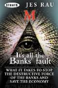 It's All the Banks' Fault
