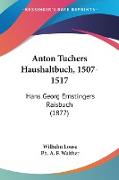 Anton Tuchers Haushaltbuch, 1507-1517