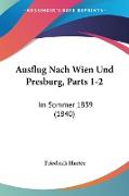 Ausflug Nach Wien Und Presburg, Parts 1-2