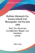 Berliner Almanach Fur Karten-Schach Und Pharospieler Auf Das Jahr 1804