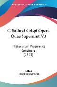 C. Sallusti Crispi Opera Quae Supersunt V3