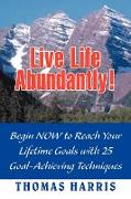 Live Life Abundantly!