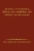 The Impact of Mentoring African American Middle Grade Males