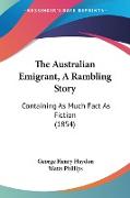 The Australian Emigrant, A Rambling Story