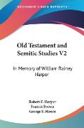 Old Testament and Semitic Studies V2