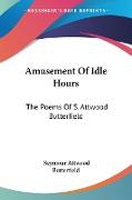 Amusement Of Idle Hours