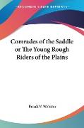 Comrades of the Saddle or The Young Rough Riders of the Plains