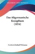 Das Altgermanische Konigthum (1854)