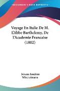 Voyage En Italie De M. L'Abbe Barthelemy, De L'Academie Francaise (1802)